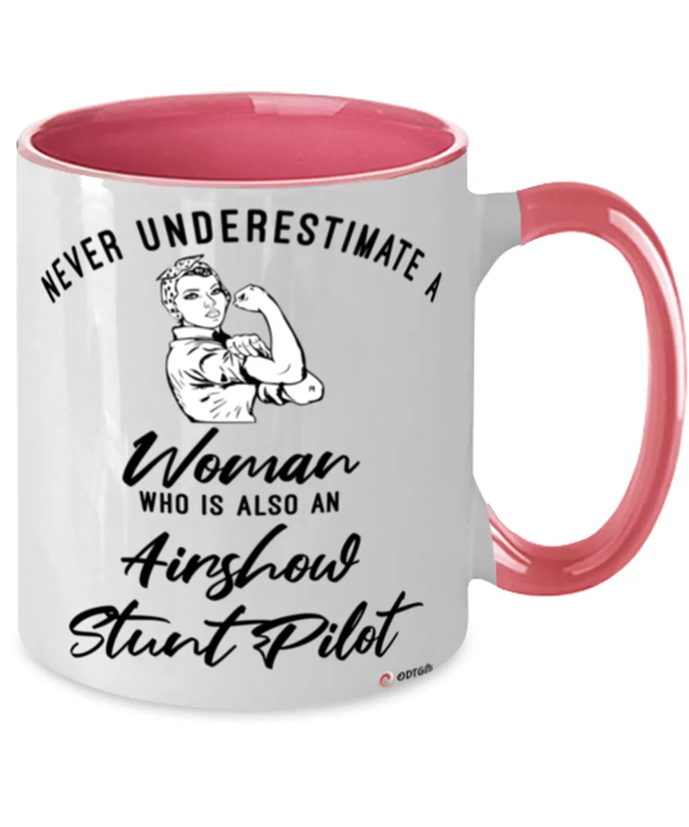 Airshow Stunt Pilot Mug Never Underestimate A Woman Who Is Also An Airshow Stunt Pilot Coffee Cup Two Tone Pink 11oz