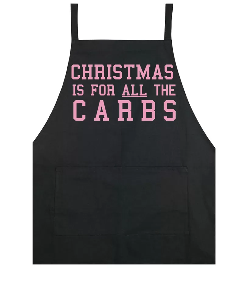 Christmas is for ALL the Carbs - Apron - Black