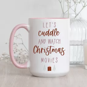 Cuddle and Watch Christmas Movies Mug