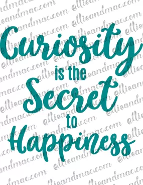 Curiosity Is The Secret To Happiness SVG Cutting File