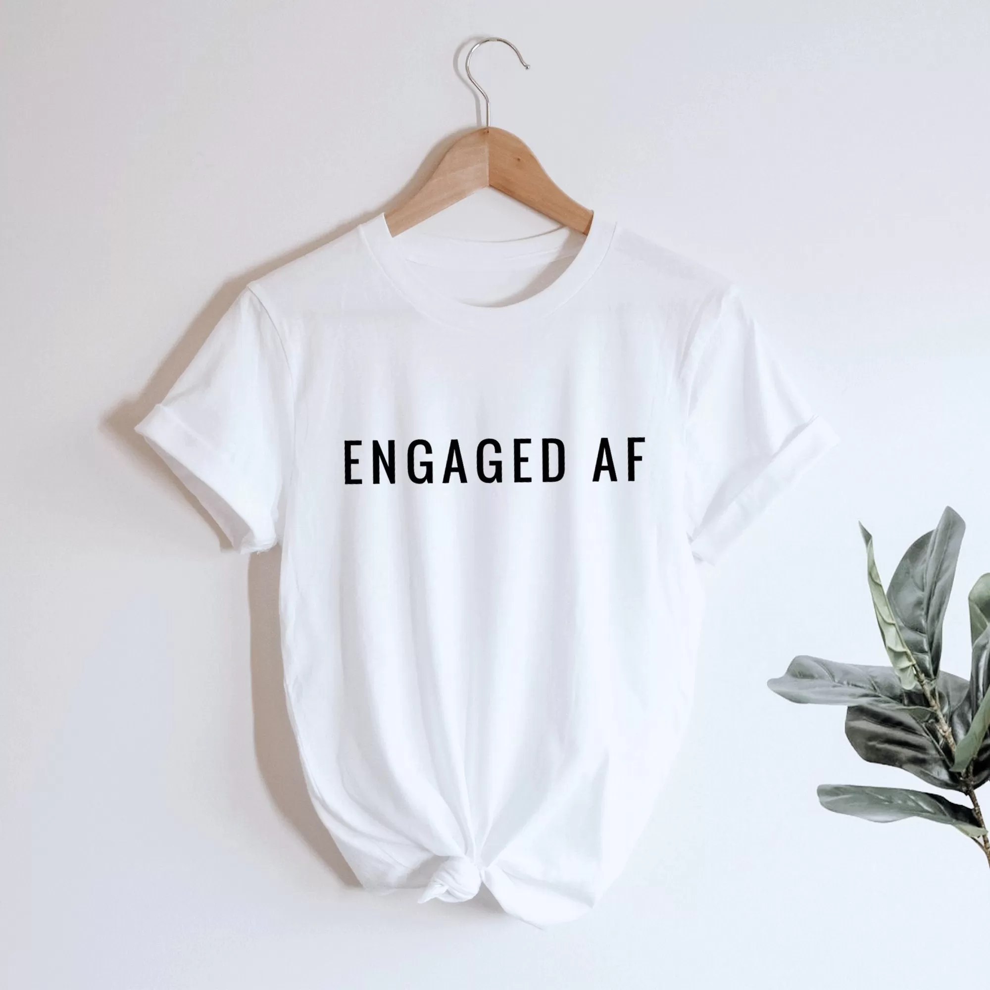 Engaged AF Shirt Drunk AF Shirts