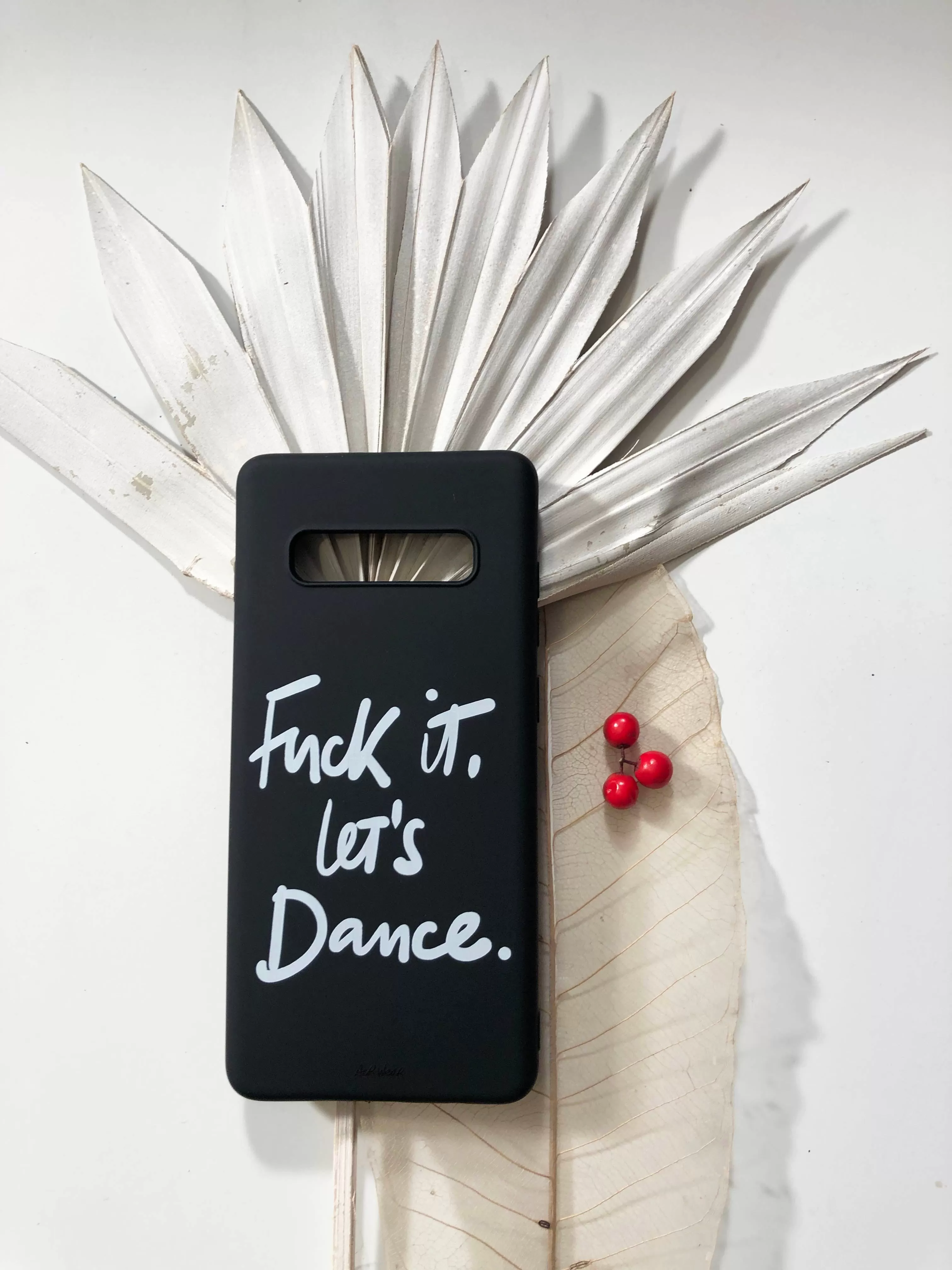 Fuck it, let's dance. PHONE CASE