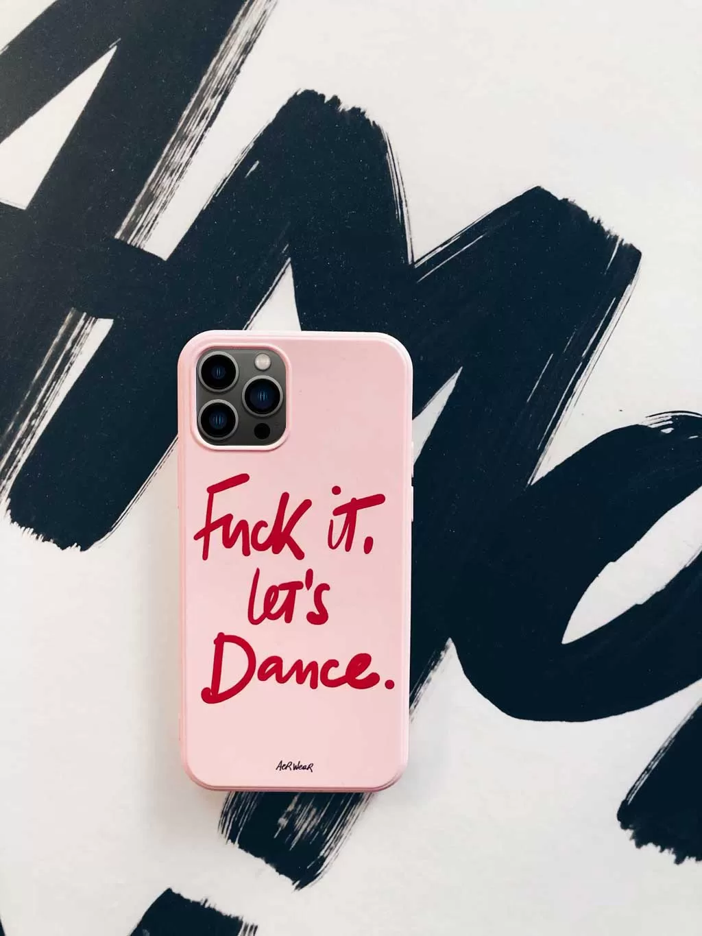 Fuck it, let's dance. PHONE CASE