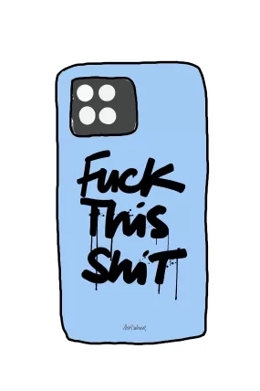 Fuck this shit. PHONE CASE