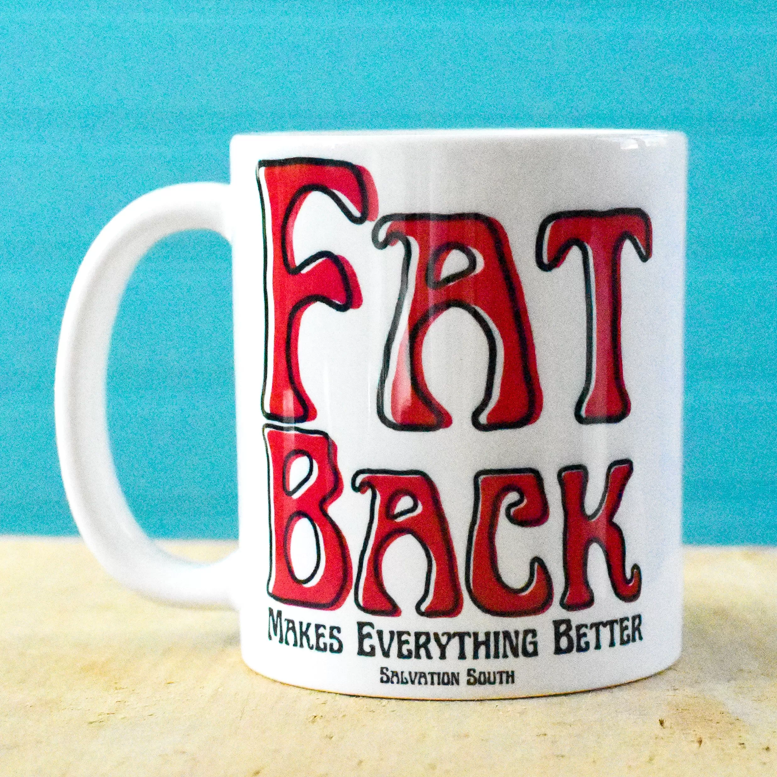 The Fatback Makes Everything Better Coffee Mug