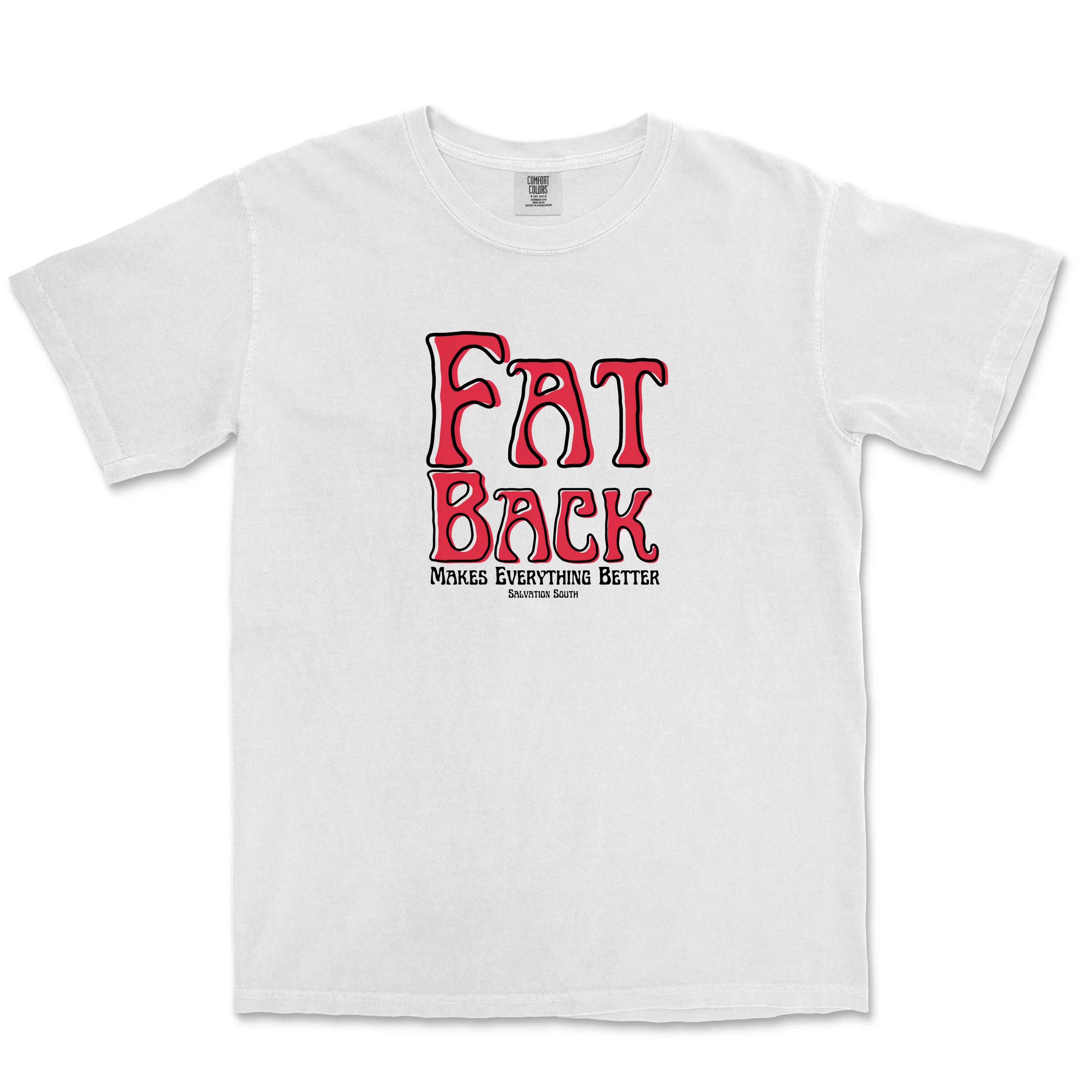 The Fatback Makes Everything Better T-shirt